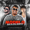 Modelo Brasileiro (Explicit) - Mc Delux&Marlon Mattos Dj&Detagaz