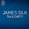 Talk Dirty (Radio Edit) - James Silk