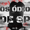 Os Ódio de Sp (Explicit) - Mc Pbó&DJ TENEBROSO ORIGINAL&Maguina MC