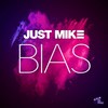 Bias - Just Mike
