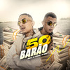 50 Barão - MC Teixeira&MC Koiot&Pirata