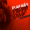 Elas Não Podem Ouvir (Explicit) - DJ Cleitinho&WR Original&Mc Dablio