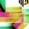 No Stress (Version 1) - Cayam&Maya Jane Coles