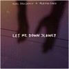 Let Me Down Slowly - Alec Benjamin&Alessia Cara