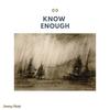 Know Enough - Jonesy
