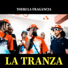 La Tranza - Yoeri La Fragancia&El Necio