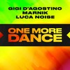 One More Dance - Gigi D'Agostino&Marnik&Luca Noise