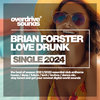 Love Drunk (Original Mix) - Brian Forster