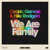 We Are Family - Cedric Gervais&Nile Rodgers