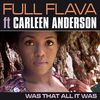 Was That All It Was - Full Flava&Carleen Anderson