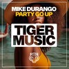 Party Go Up (Original Mix) - Mike Durango