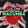 Macumba (Original Mix) - Luc One&Noisewall