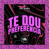 Te Dou Preferência (Explicit) - DJ Dr&Mc Dom Lp