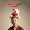 Hey Stupid, I Love You - JP Saxe