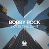 Sky Is the Limit (Extended Mix) - Bobby Rock