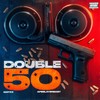Double 50 (Explicit) - apeslayerbaby&Matxx