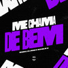 Me Chama de Bem (feat. Mc Chá Original & Mc 7 Belo) (Explicit) - dj nh&DJ Marcondes&Mc Neguinho RD&Mc Chá Original&MC 7 Belo