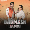 Badmash Jamai - Rohit Sardhana&Parry Baisla