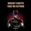 Take Me Beyond - Robert Curtis