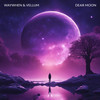 Dear Moon (Explicit) - WAYWHEN&Vellum