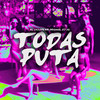 Todas Puta (Explicit) - Dj Sz&Mc Cyclope&WR Original