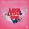 Like You Do - Puller&Shivam Bhatia&theajsound