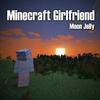 Minecraft Girlfriend - Moon Jelly