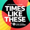 Times Like These (BBC Radio 1 Stay Home Live Lounge) - Live Lounge Allstars