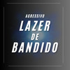 AGRESSIVO- LAZER DE BANDIDO (Explicit) - MC Jhowzin&DJ Alan&DJ Jotta7