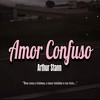 Amor Confuso - Arthur Stann