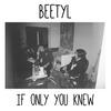 If Only You Knew (feat. PLAYD3AD) (Explicit) - beetyl&Playd3ad