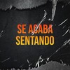 Se Acaba Sentando (Explicit) - Dj Rf3&MC RF3