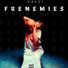 FRENEMIES (Explicit) - Dredi