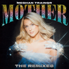 Mother (Ellis Remix|Explicit) - Meghan Trainor