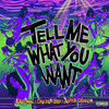 Tell Me What You Want (Explicit) - Eazy Mac&Golden BSP&Alper Erozer