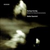 Ligatura – Message to Frances-Marie (The Answered Unanswered Question) , Op. 31/b (Version 2) - Gyorgy Kurtag&Miklós Perényi&Keller Quartett