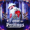 El Amor Que Perdimos - Saul El Jaguar Alarcón