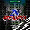 ZN APOCALÍPTICA (Explicit) - DJ Comandante Original&SzMtoódio&Mc Mendes 011