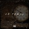 Le Temps (Explicit) - Maculé Records&KingBlack La Mélo&Lad La Mano