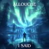 I SAID - Allouche
