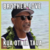 Kua Oti Ia Taua (Remix) - Brother Love&Dj Maxx