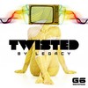 Twisted (Radio Edit) - Legacy