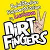 Dirty Fingers - Reid Stefan&Richard Vission&Luciana