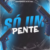 Só Um Pente (Explicit) - Mc GH do Mandelao&Dj Ghs&MC Lks&Love Funk