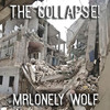 The Collapse! - MrLonely Wolf