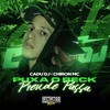 Puxa o Beck Prende, Passa (Explicit) - Cadu DJ&Chiron Mc
