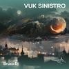 Vuk Sinistro (Explicit) - Bruxo DJ&MC Vuk Vuk