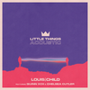 Little Things (Acoustic) - Louis the child&Quinn XCII&Chelsea Cutler