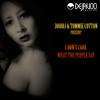 I Don't Care What The People Say (Radio Edit) - Joiodj&Tommie Cotton