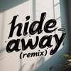 hide away (remix) - DJ光光